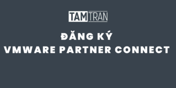 Hướng dẫn đăng ký VMware Partner Connect